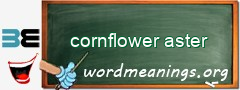 WordMeaning blackboard for cornflower aster